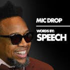 MIC DROP: SPEECH