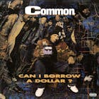 Can I Borrow A Dollar? by Common