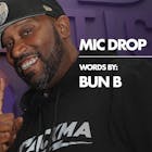 Mic Drop Featuring Bun B