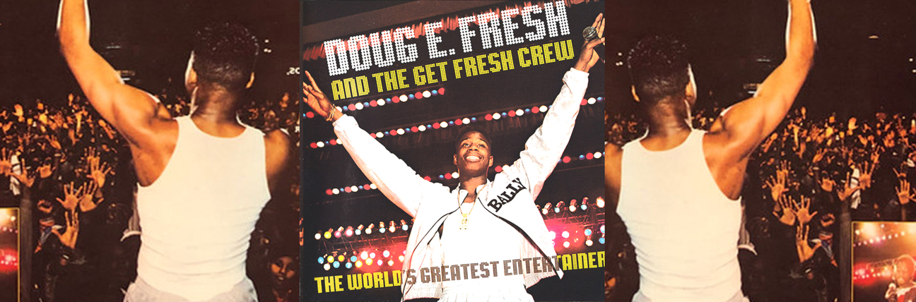 Doug E. Fresh & The Get Fresh Crew