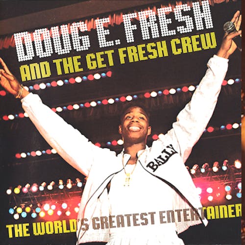 Doug E. Fresh & The Get Fresh Crew
