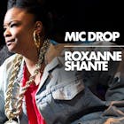 MIC DROP: Roxanne Shante