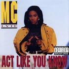 ACT LIKE YOU KNOW by MC LYTE