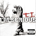 I'M SERIOUS by T.I. 