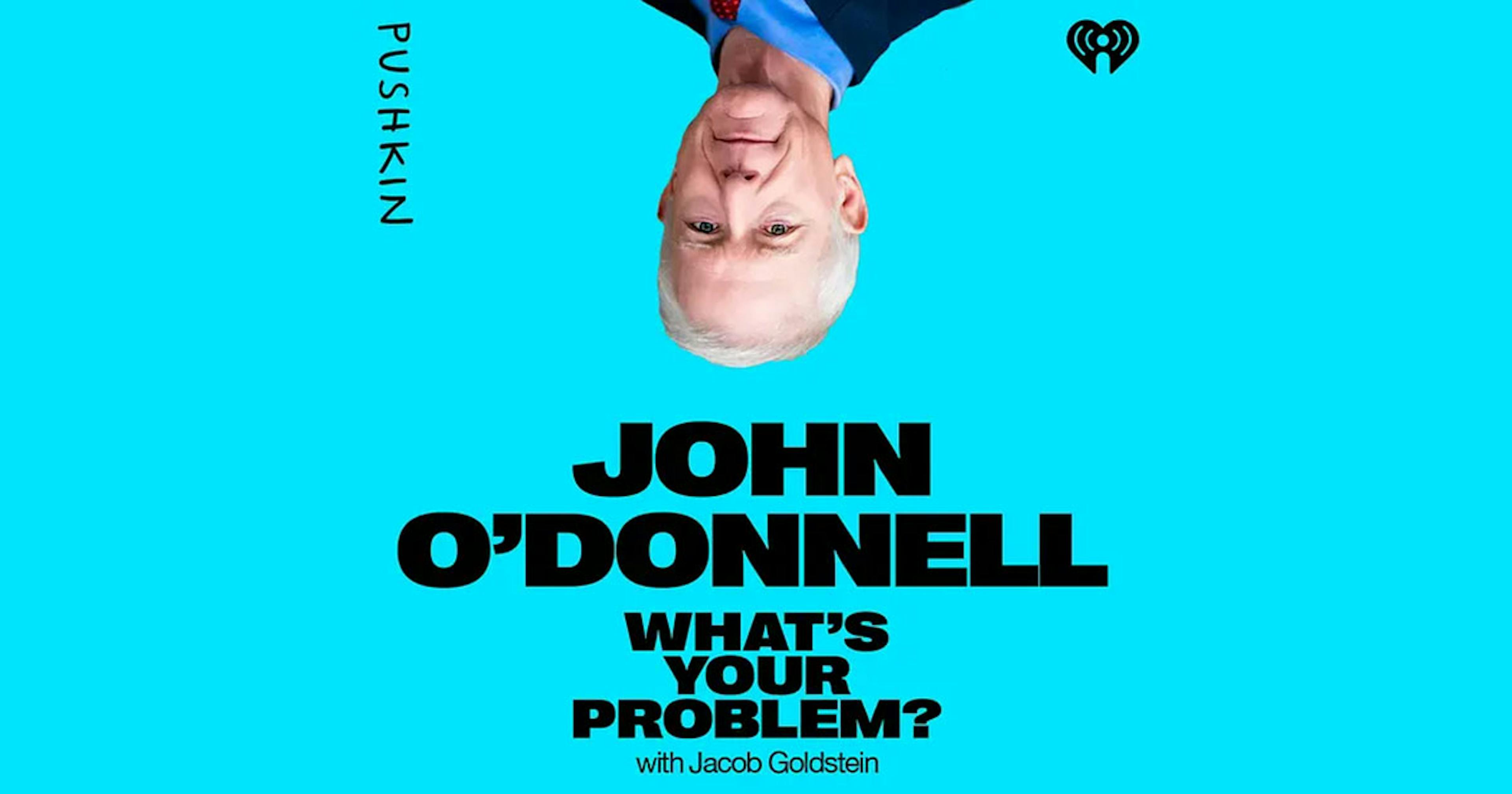 John O'Donnell What's Your Problem Image