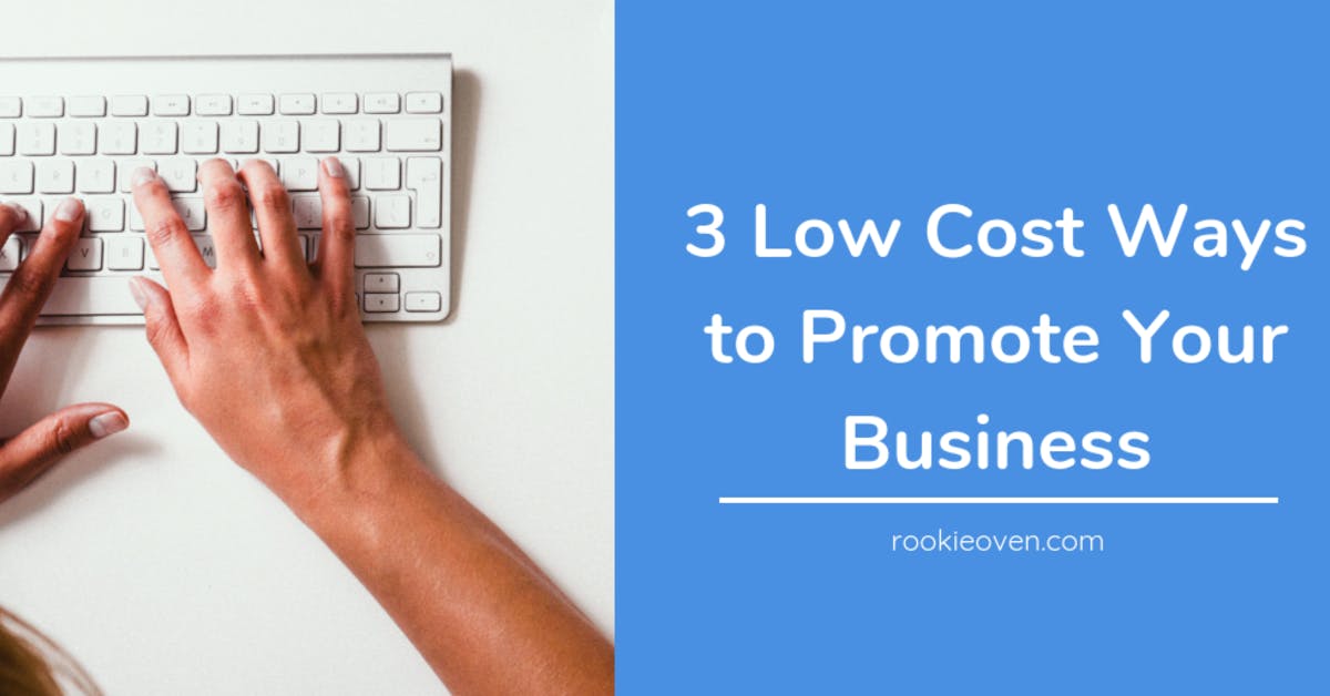 Rookieoven 3 Low Cost Marketing Techniques To Promote Your Startup