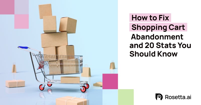 Shopping cart overflowing with boxes with the title how to fix shopping cart abandonment and 20 stats you should know 
