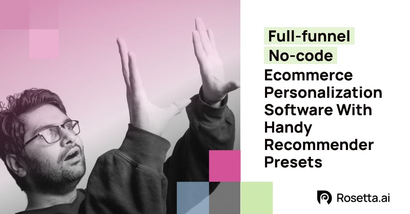 Full-funnel No-code Ecommerce Personalization Software With Handy Recommender Presets