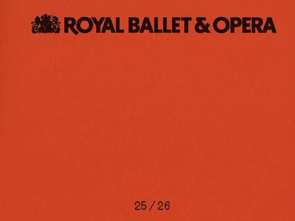 A solid red rectangle with the logo for The Royal Ballet and Opera alongside the words Royal Ballet and Opera in capitals with an ampersand representing the 'and'. In the middle are the the numbers 25 / 26 representing the years 2025 and 2026 and at the bottom are the words Season Guide explaining that this is the front page of The Royal Ballet and Opera 2025 - 2026 Season Guide magazine.