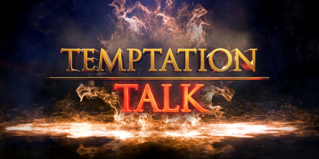 Temptation Talk