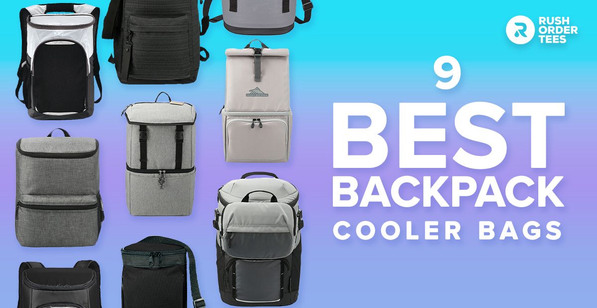 9 Best Backpack Cooler Bags RushOrderTees