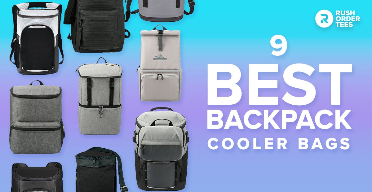 9 Best Backpack Cooler Bags - RushOrderTees