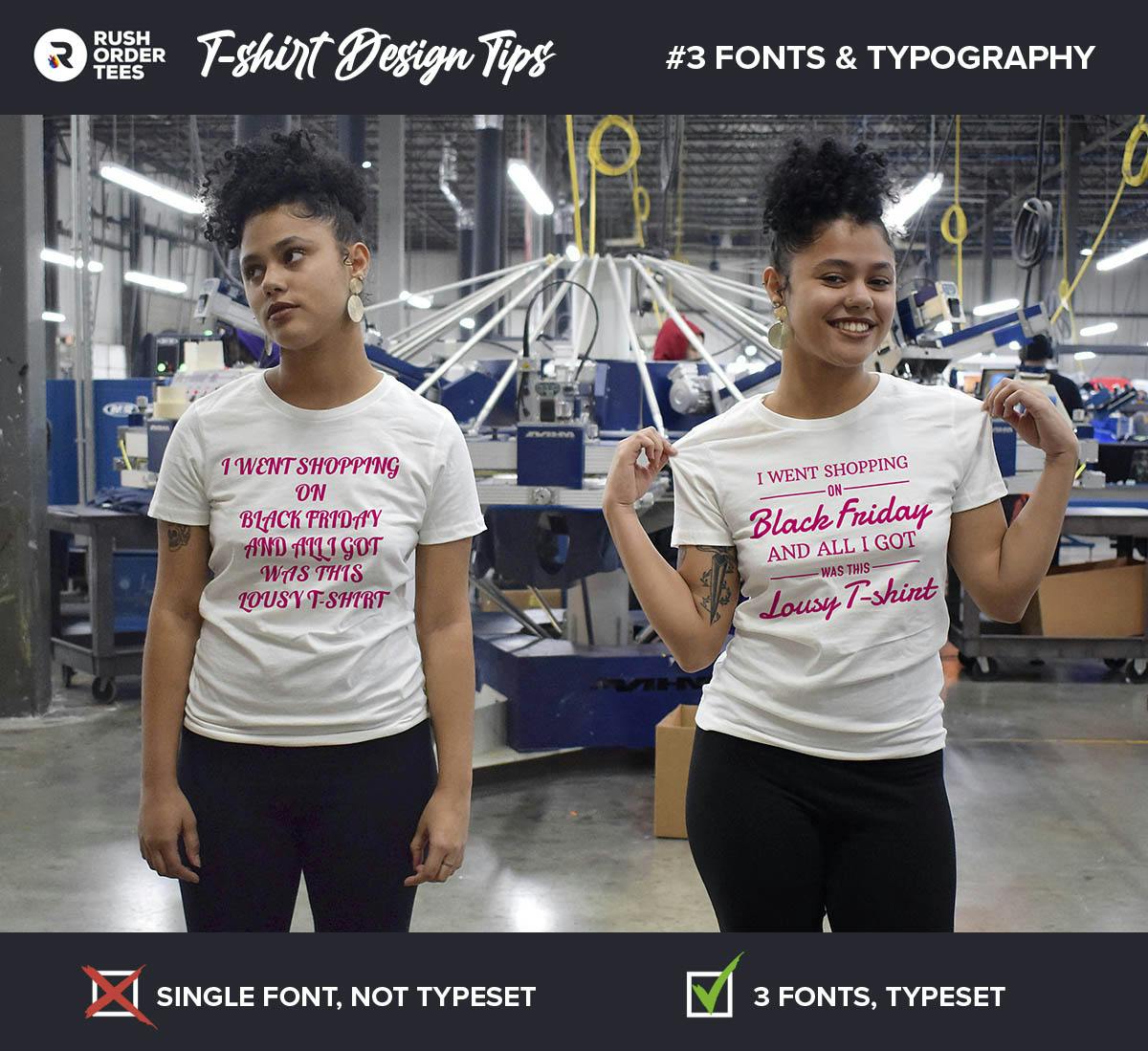 T-shirt Design Tip #3 - Focus on fonts and typography.