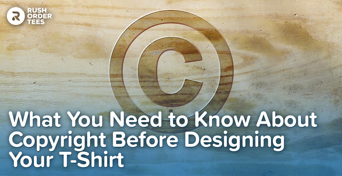 What You Need to Know About Copyright and T-Shirt Design