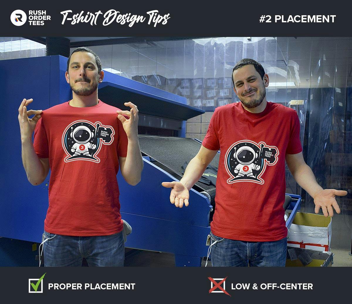 T-shirt Design Tip #2 - Get the placement right.