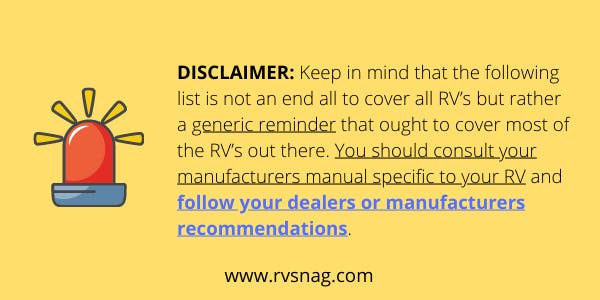 Disclaimer: Follow your RV's manufacturers recommendations - this is only a generic guide to highlight the general steps that may or may not apply to you.