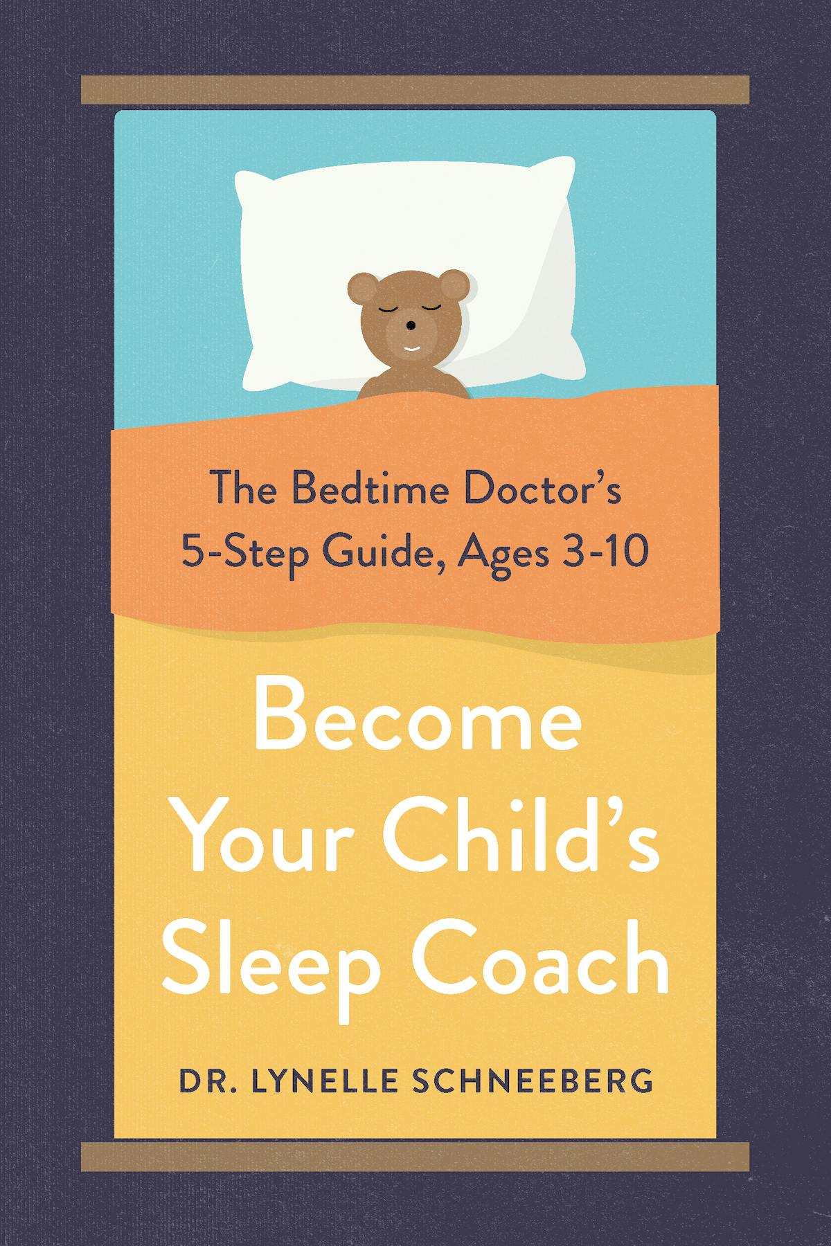 become your child's sleep coach by lynelle schneeberg