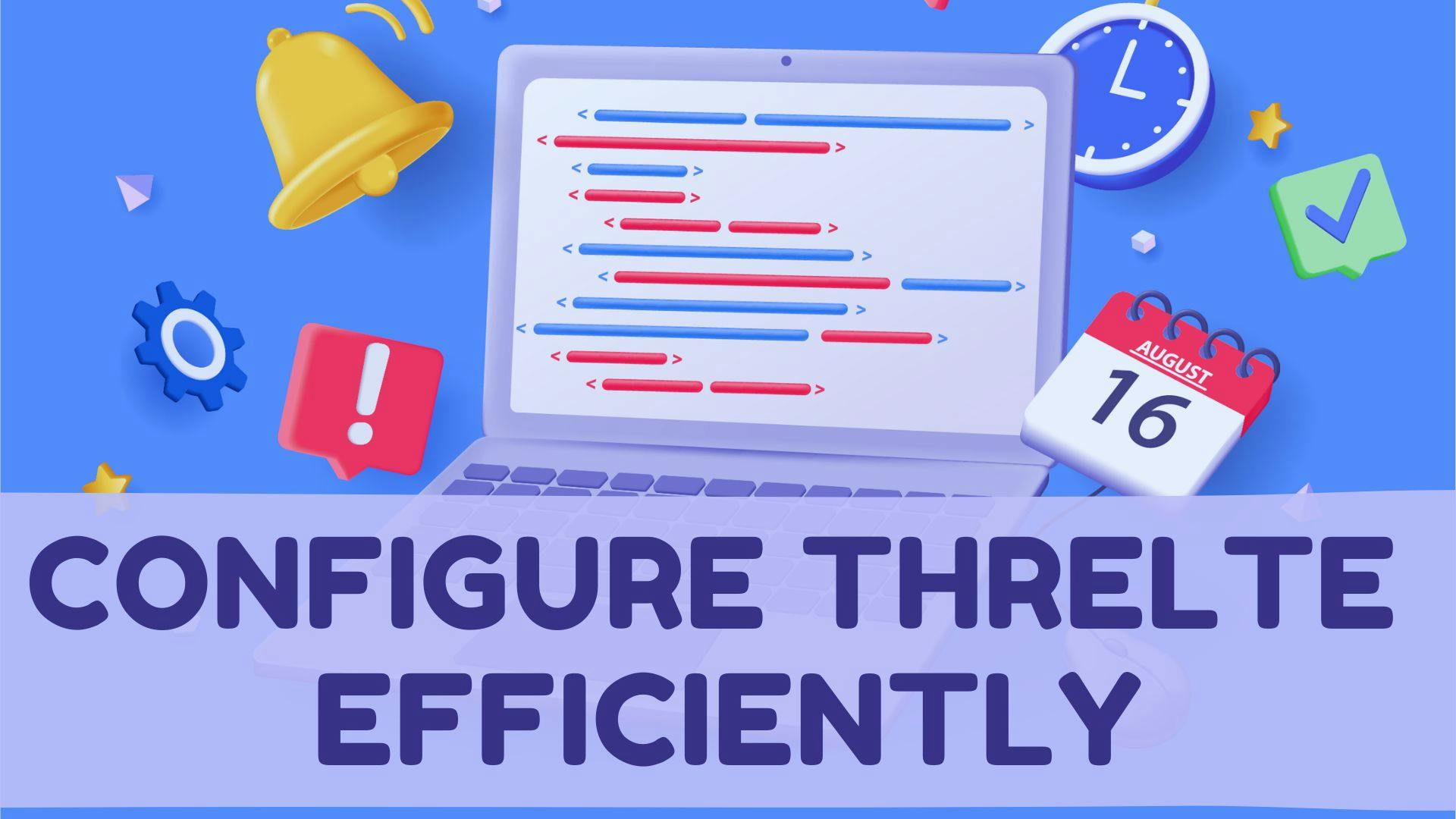 configure threlte efficiently