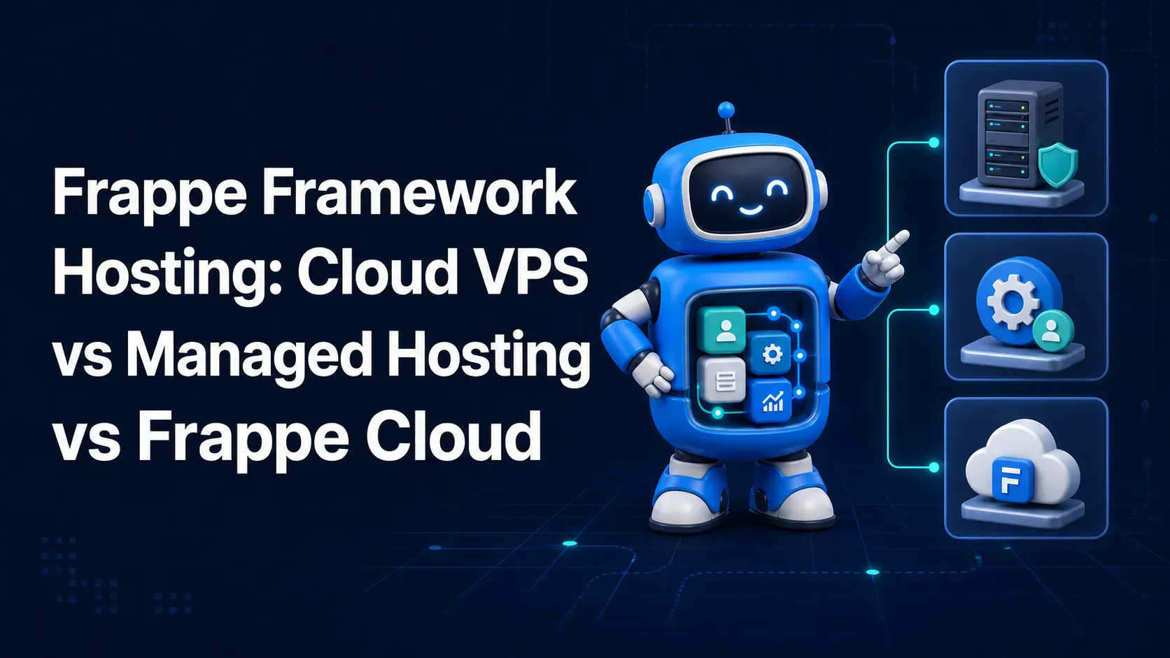 Frappe Framework hosting options: cloud VPS, managed hosting, and Frappe Cloud