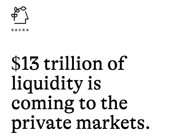 $13 trillion of liquidity is coming to the private markets.