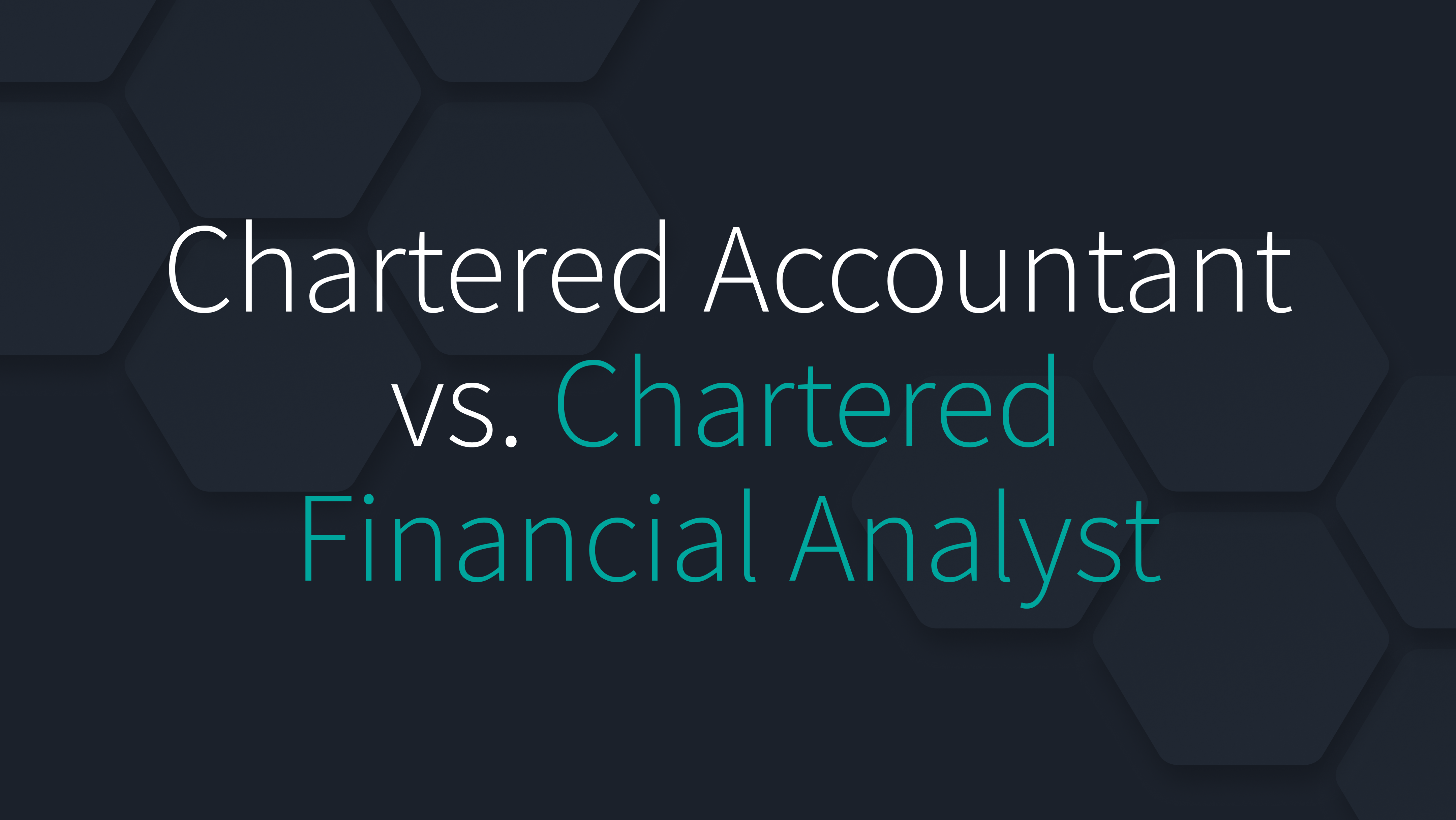 Chartered Accountant Vs. Chartered Financial Analyst (CA Vs. CFA)