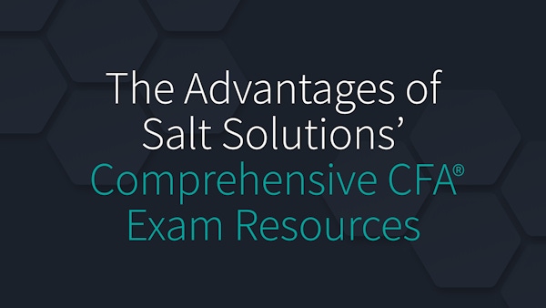 The Advantages of Salt Solutions' Comprehensive CFA Exam Resources