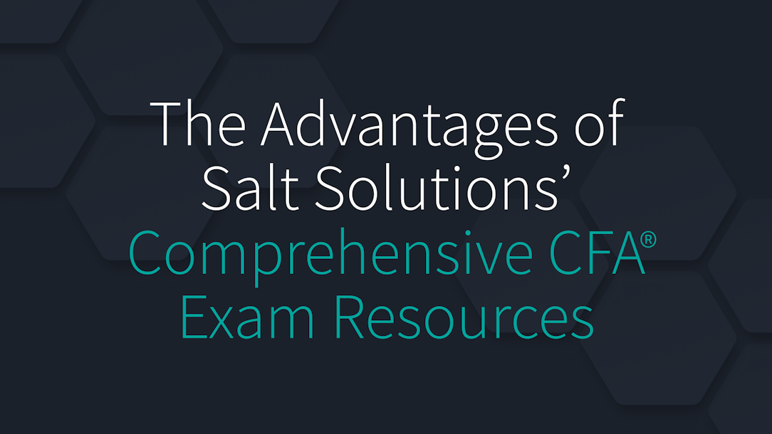 The Advantages of Salt Solutions' Comprehensive CFA Exam Resources