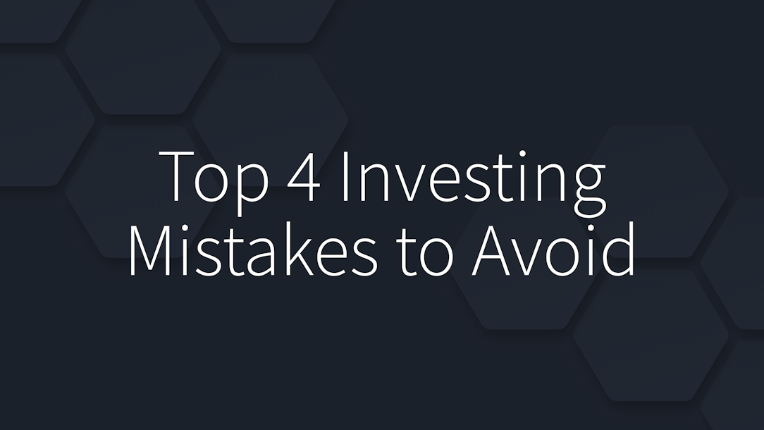 Top 4 Investing Mistakes to Avoid