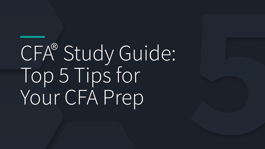 CFA Study Guide: Top 5 Tips for Your CFA Prep