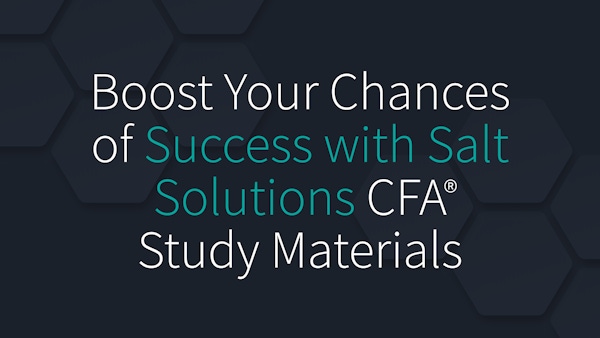 Boost Your Chances of Success with Salt Solutions' CFA Study Materials