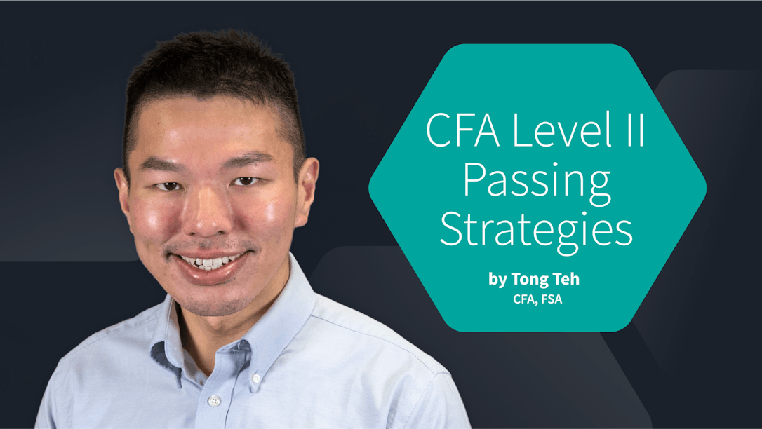 Photo of author Tong Teh next to the headline CFA Level II Passing Strategies and by line of Tong Teh, CFA, FSA