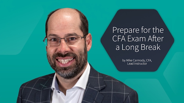 Prepare for the CFA Exam After a Long Break
