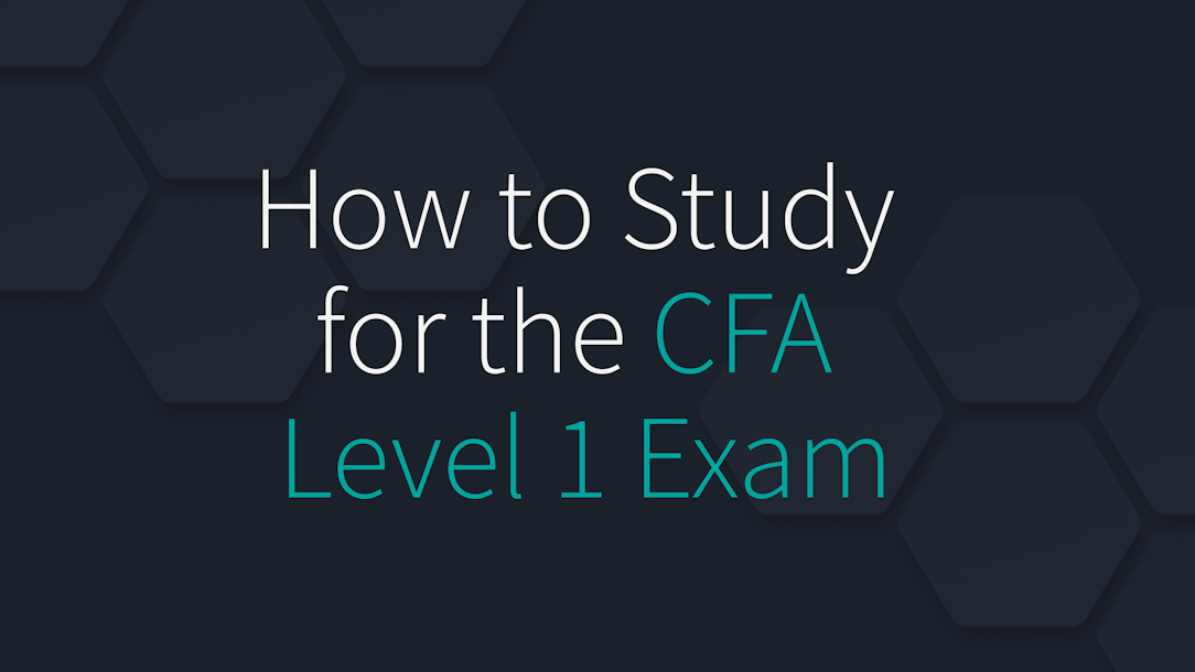 How to Study for the CFA Level 1 Exam