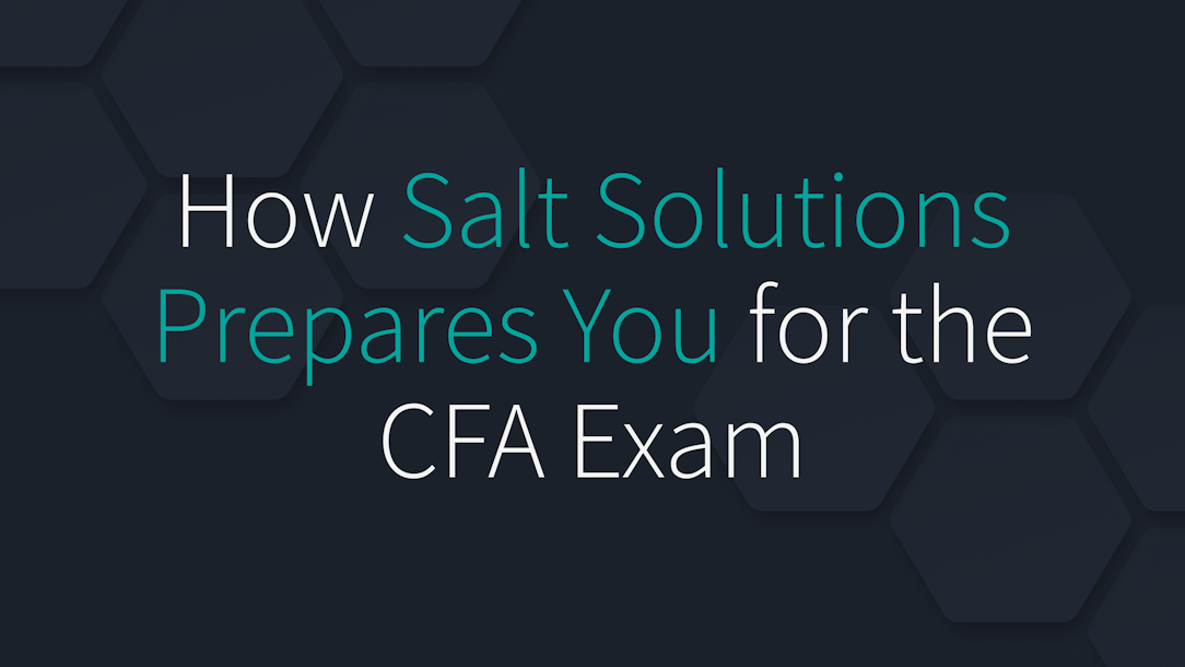How Salt Solutions Prepares You for the CFA Exam