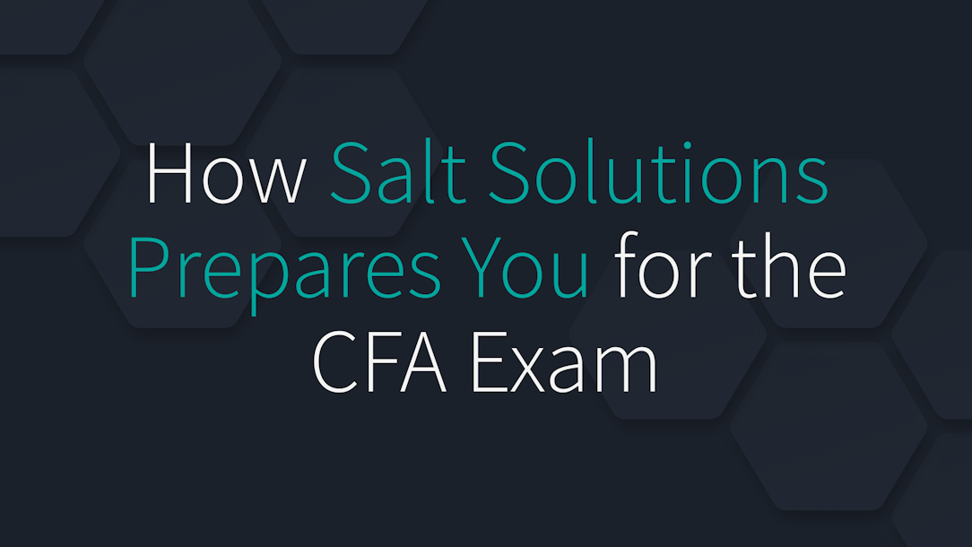 How Salt Solutions Prepares You for the CFA Exam