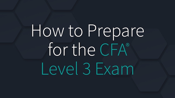 How to Prepare for the CFA Level 3 Exam
