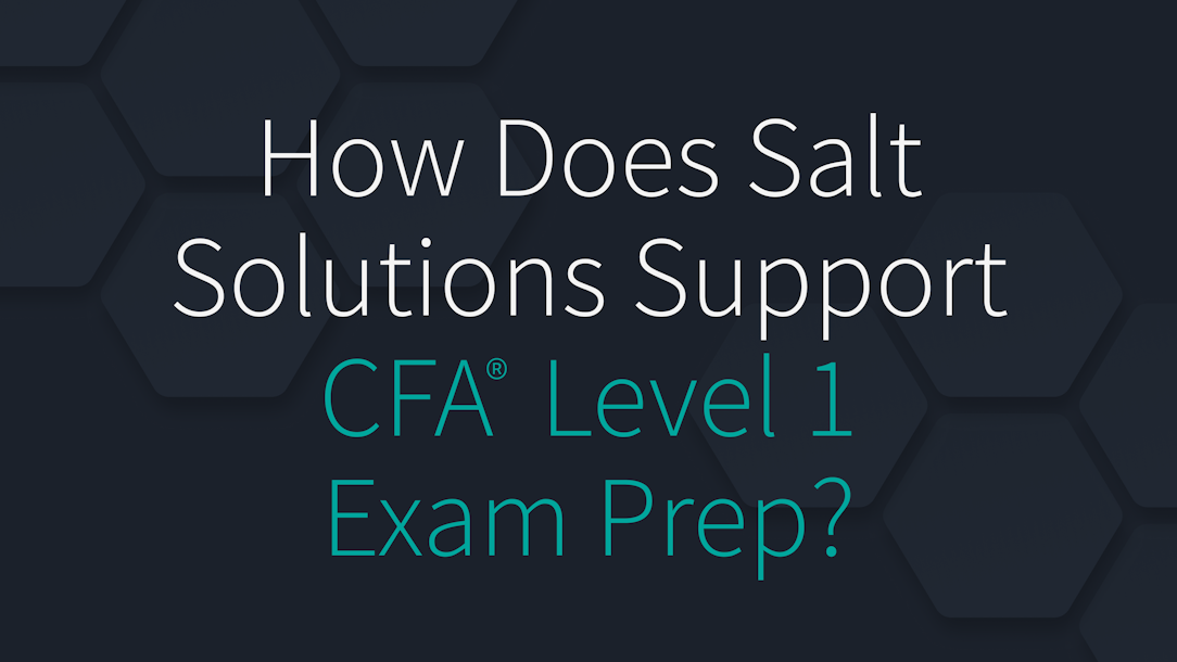 How Does Salt Solutions Support CFA Level 1 Exam Prep?