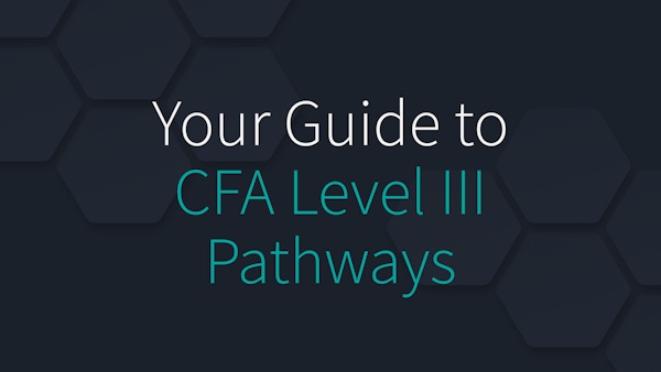 Your Guide to CFA Level III Pathways