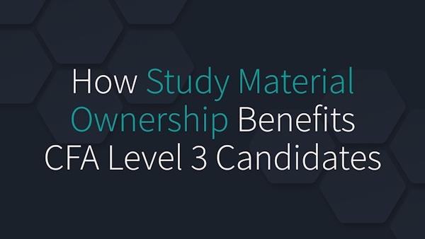 How Does the Ownership of Study Materials Model Benefit CFA Level 3 Candidates?