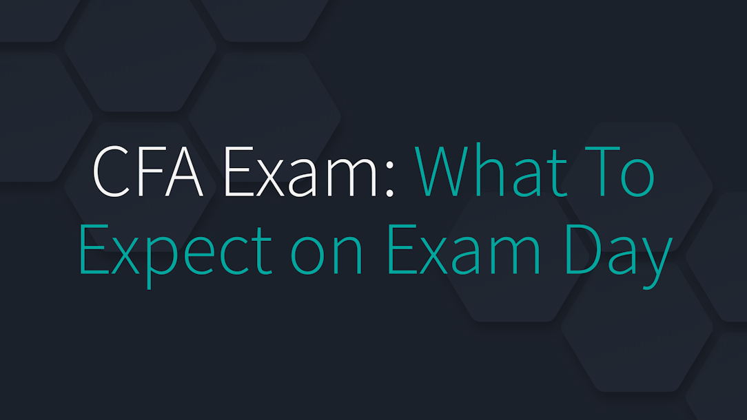 CFA Exam: What To Expect on Exam Day