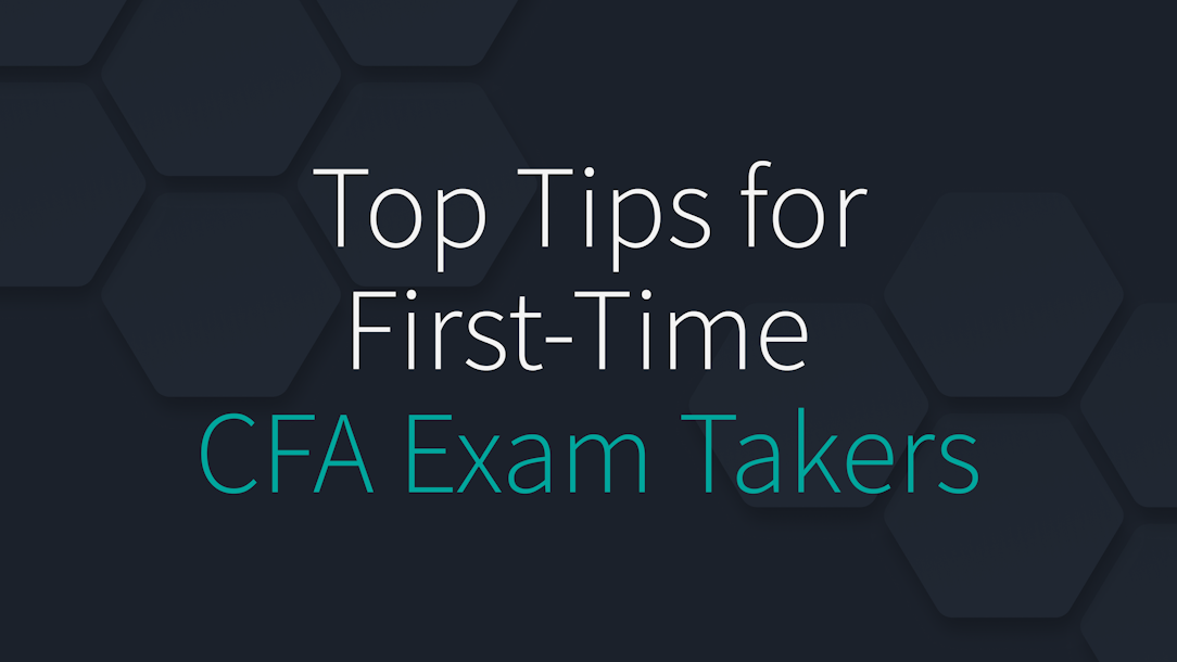 Top Tips for First-Time CFA Exam Takers
