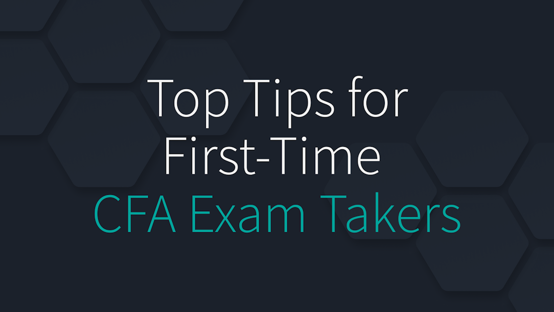 Top Tips for First-Time CFA Exam Takers