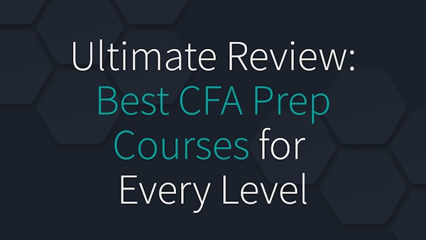 Ultimate Review: Best CFA Prep Courses for Every Level