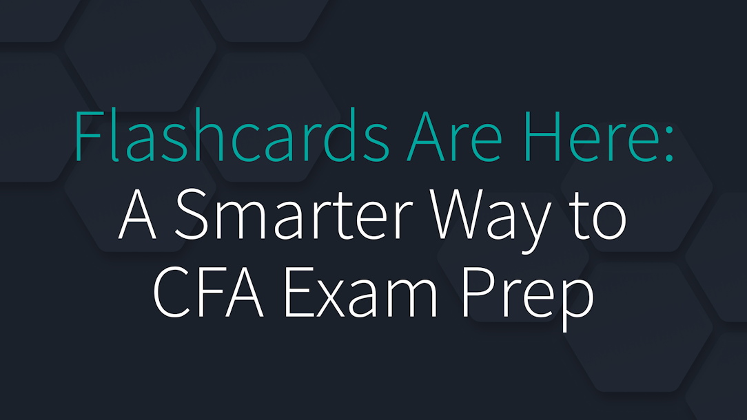 Flashcards Are Here: A Smarter Way to CFA Exam Prep
