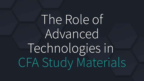 The Role of Advanced Technologies in CFA Study Materials
