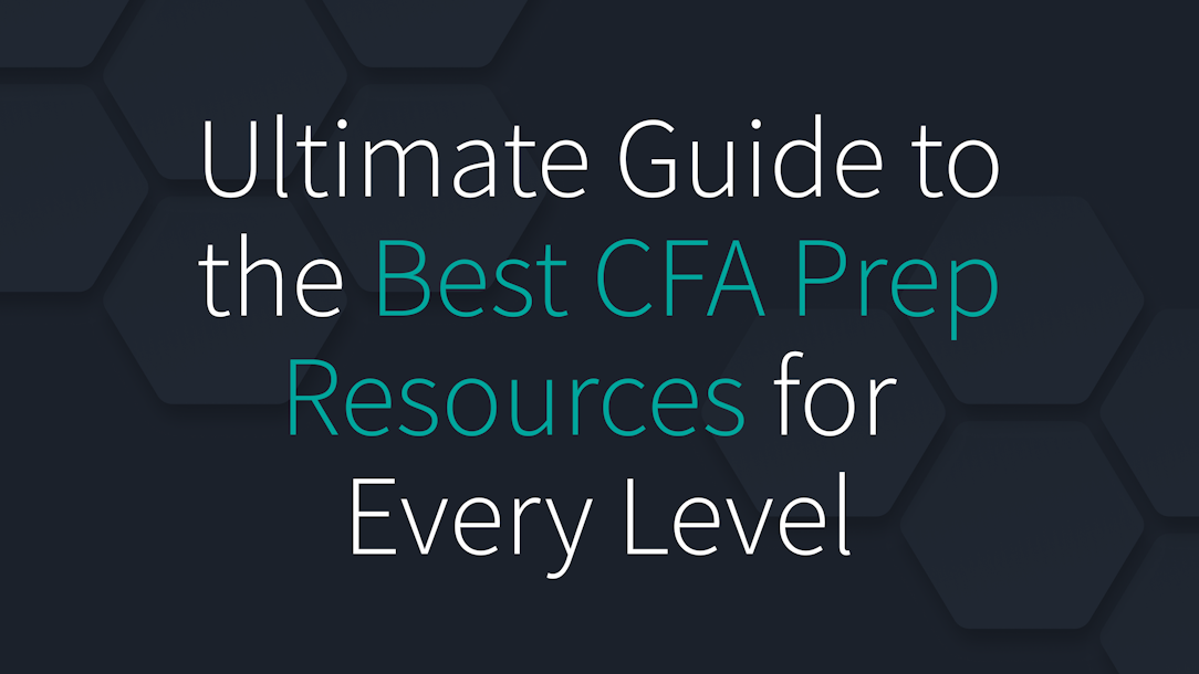 Ultimate Guide to the Best CFA Prep Resources for Every Level