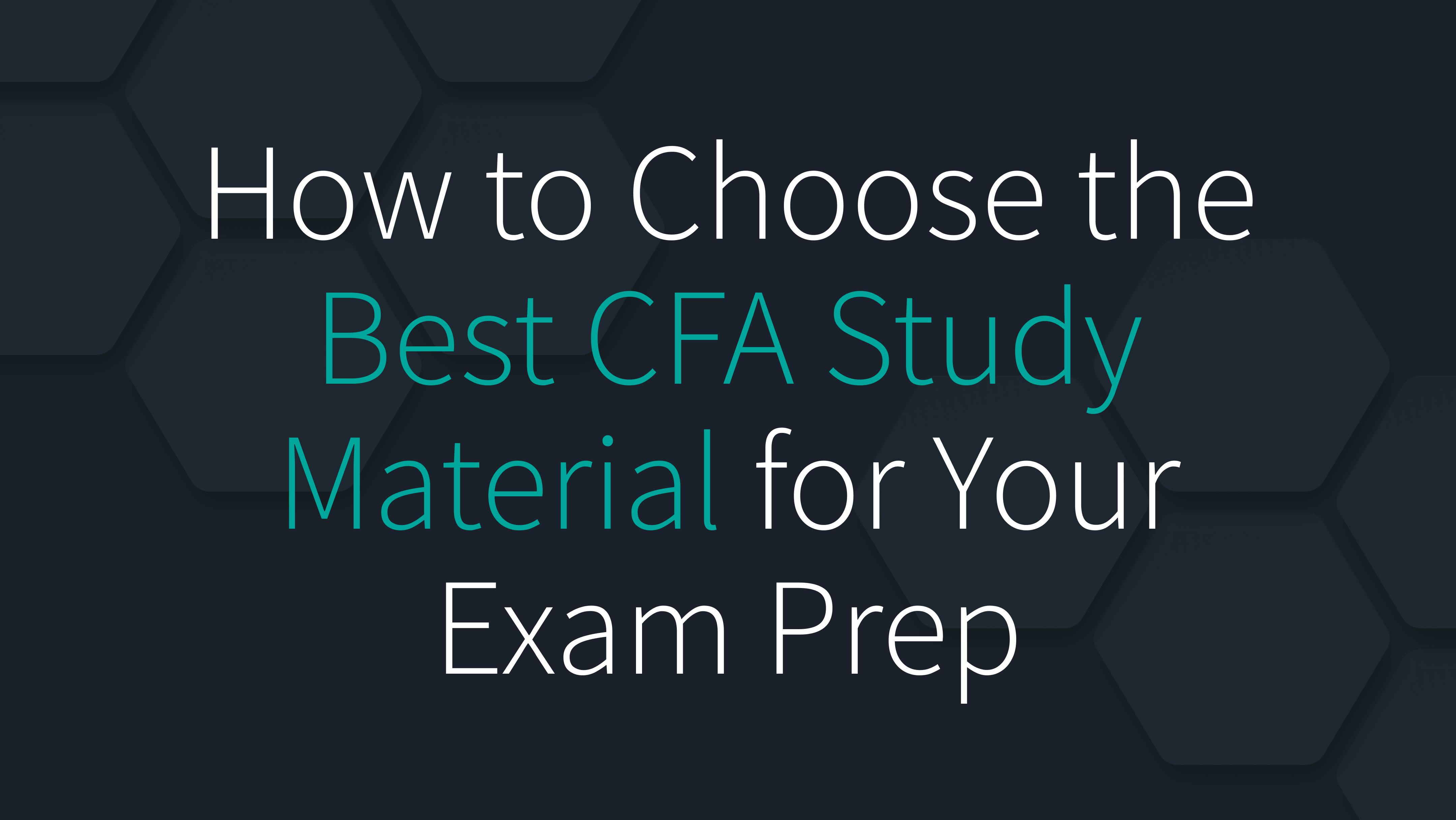 How to Choose the Best CFA Study Material for Your Exam Prep