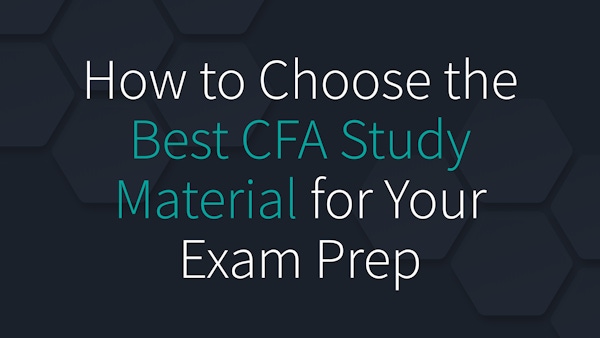 How to Choose the Best CFA Study Material for Your Exam Prep