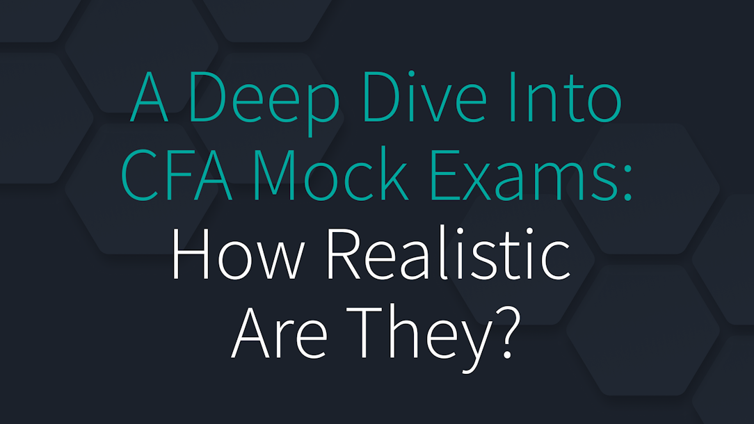 A Deep Dive Into CFA Mock Exams: How Realistic Are They?
