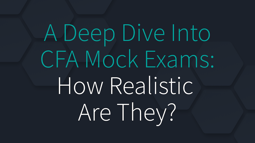  A Deep Dive Into CFA Mock Exams: How Realistic Are They?